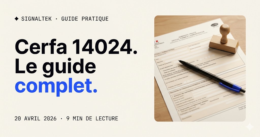 Cerfa 14024 en 2026 : guide complet, modèle rempli et mode d'emploi